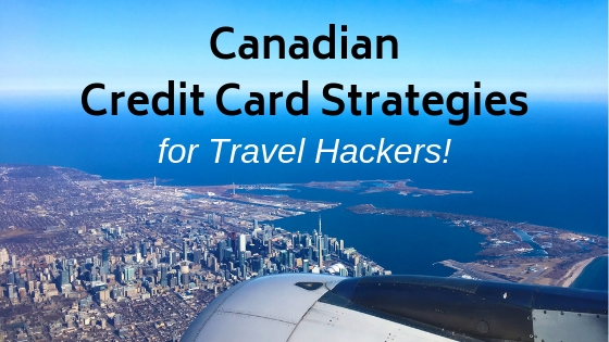 Best Canadian Credit Cards – Travel Hacker Guide